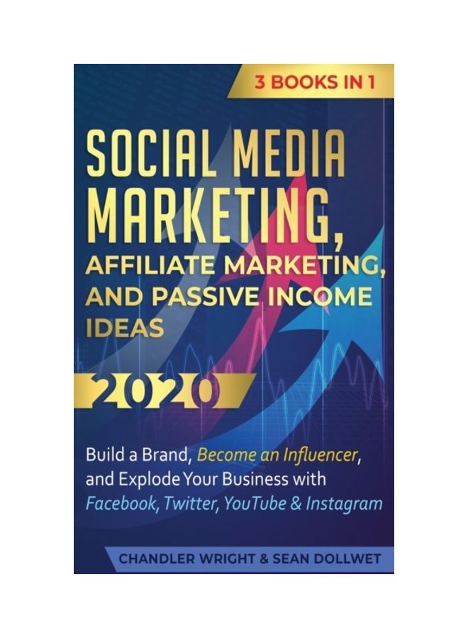 null - Social Media Marketing: Affiliate Marketing, and Passive Income Ideas 2020: 3 Books in 1 - Build a Brand, Become an Influencer, and Explode Yo hardcover english - Image 1