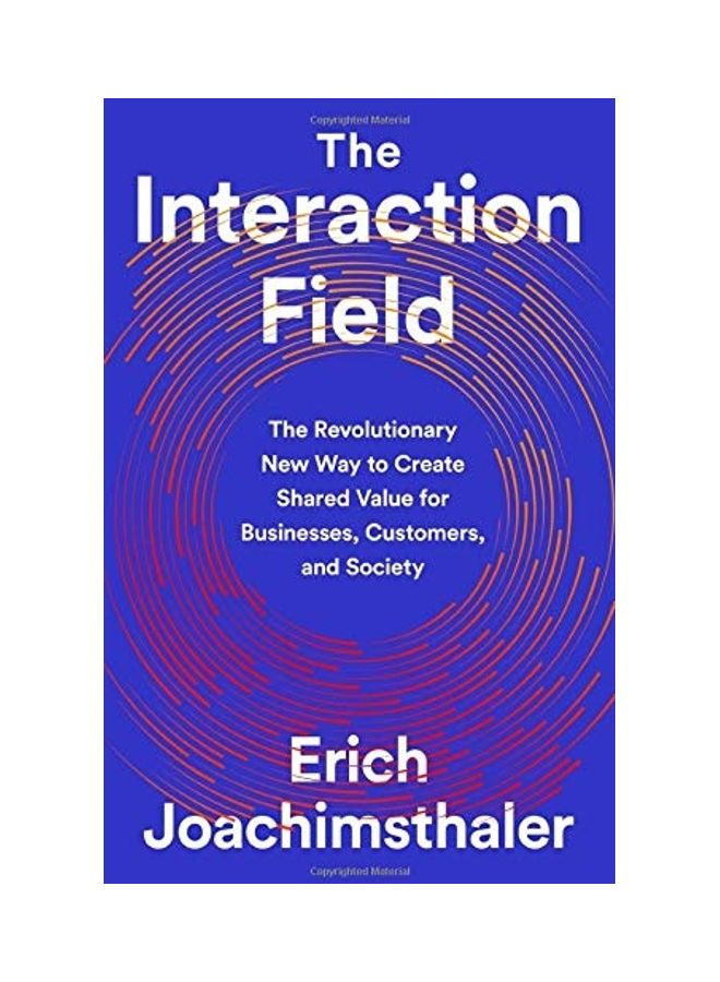 The Interaction Field: The Revolutionary New Way to Create Shared Value for Businesses, Customers, and Society hardcover english  - Image 1