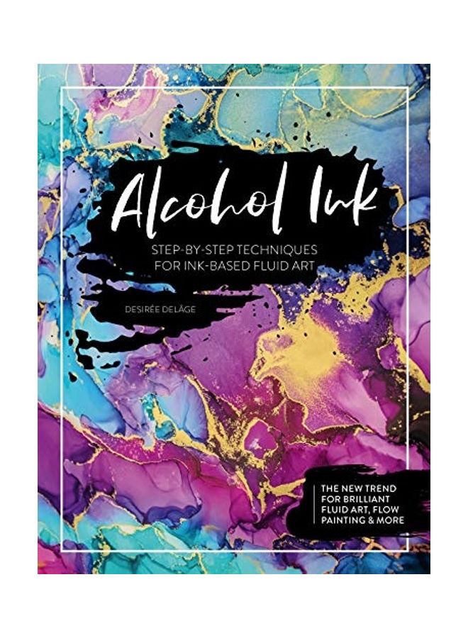 Alcohol Ink Paperback English by DesirÃ©e DelÃ¢ge - 44117