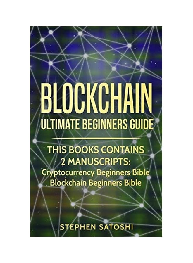 null - Blockchain: Ultimate Beginners Guide To Mastering Bitcoin, Making Money With Cryptocurrency & Profiting From Blockchain Technology paperback english - Image 1