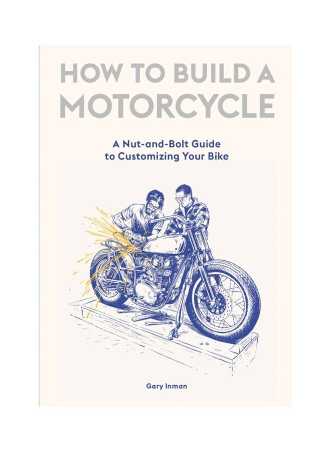How to Build a Motorcycle: A Nut-And-Bolt Guide to Customizing Your Bike hardcover english - Image 3