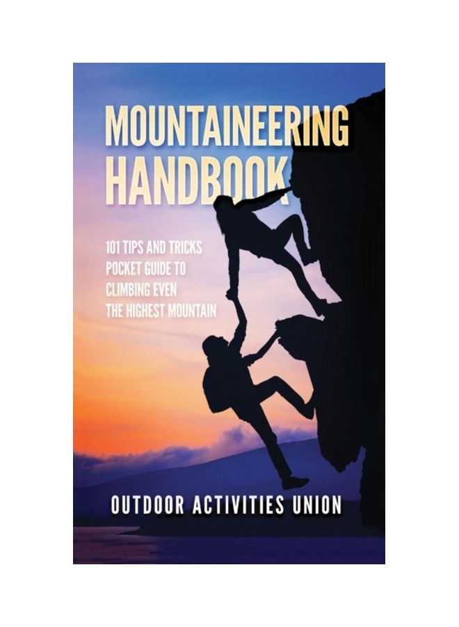 Mountaineering Handbook: 101 Tips and Tricks Pocket Guide to Climbing even the Highest Mountain paperback english - Image 3