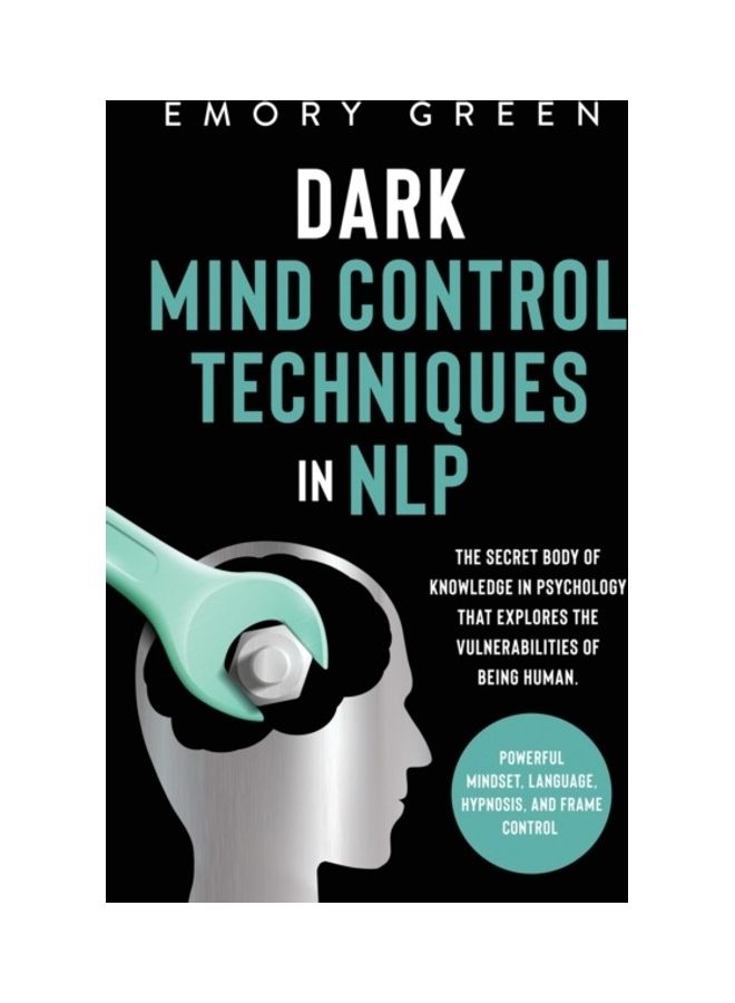 Dark Mind Control Techniques in NLP: The Secret Body of Knowledge in Psychology That Explores the Vulnerabilities of Being Human. Powerful Mindset, La paperback english - Image 3