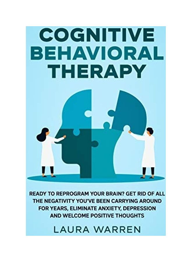 Cognitive Behavioral Therapy (CBT): Ready to Reprogram Your Brain? Get Rid of All The Negativity You've Been Carrying Around for Years, Eliminate Anxi hardcover english - Image 1
