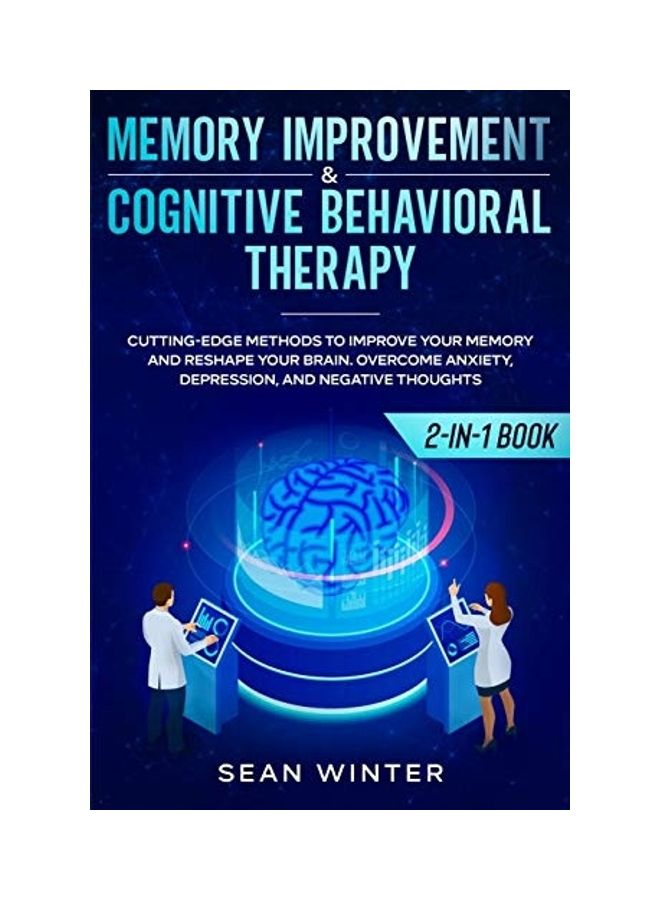 Memory Improvement and Cognitive Behavioral Therapy (CBT) 2-in-1 Book: Cutting-Edge Methods to Improve Your Memory and Reshape Your Brain. Overcome An paperback english - Image 1