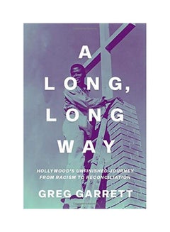 A Long, Long Way: Hollywood's Unfinished Journey from Racism to Reconciliation hardcover english  - Image 1