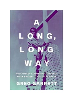 A Long, Long Way: Hollywood's Unfinished Journey from Racism to Reconciliation hardcover english  - Image 2