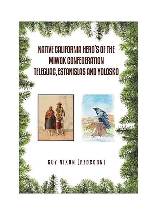 Native California Hero's of the Miwok Confederation Teleguac, Estanislas and Yolosko hardcover english - Image 1