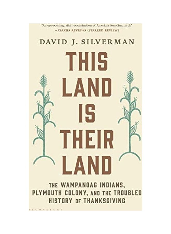 This Land Is Their Land: The Wampanoag Indians, Plymouth Colony, and the Troubled History of Thanksgiving Paperback English by David J. Silverman - Image 1
