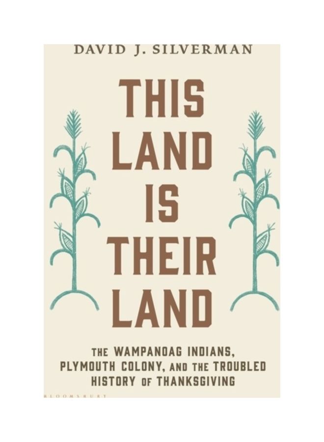 This Land Is Their Land: The Wampanoag Indians, Plymouth Colony, and the Troubled History of Thanksgiving Paperback English by David J. Silverman - Image 3