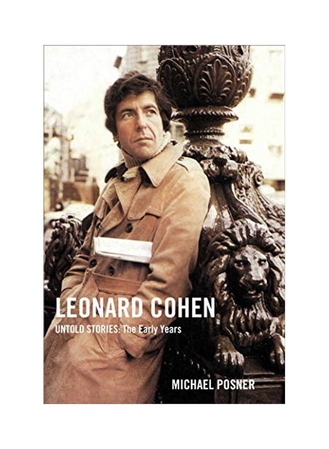 Leonard Cohen, Untold Stories, Volume 1: The Early Years Hardcover English by Michael Posner - 44161