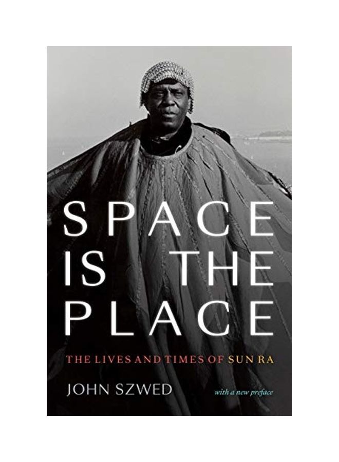 Space Is the Place: The Lives and Times of Sun Ra Paperback English by John Szwed