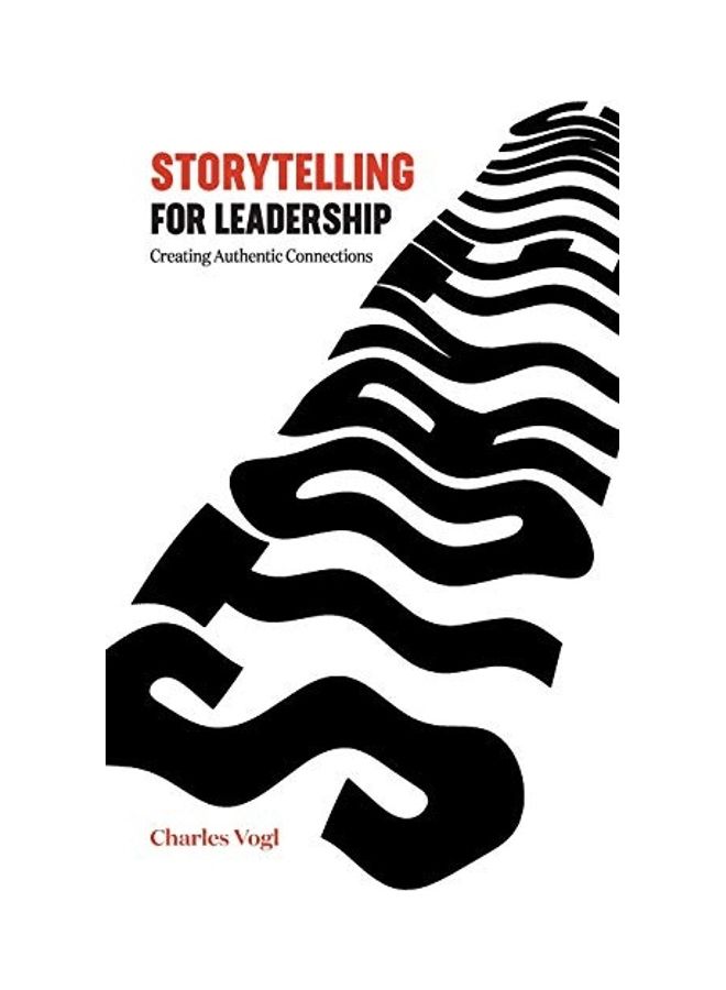 Storytelling For Leadership: Creating Authentic Connections paperback english - Image 1