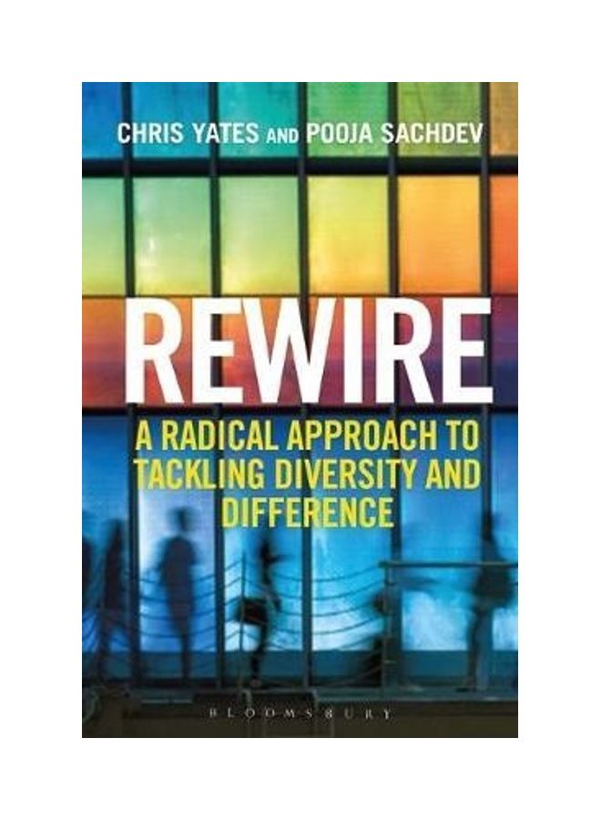 Rewire A Radical Approach To Tackling Diversity Paperback English by Chris Yates  - Image 2