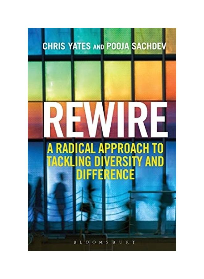 Rewire A Radical Approach To Tackling Diversity Paperback English by Chris Yates  - Image 1