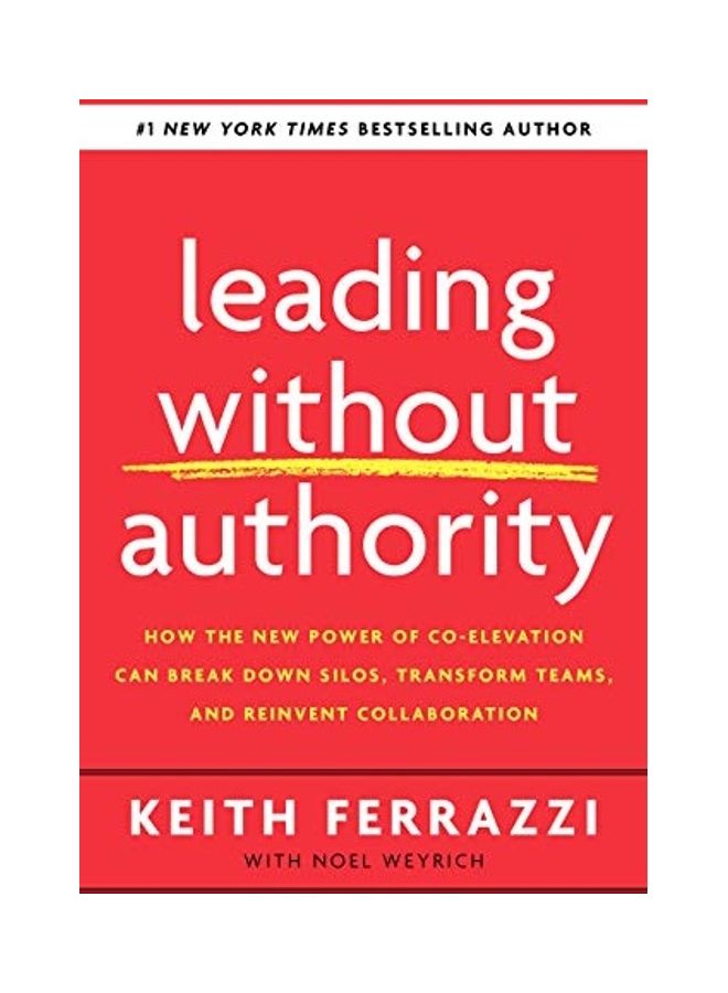 null - Leading Without Authority: How The New Power Of Co-Elevation Can Break Down Silos, Transform Teams, And Reinvent Collaboration hardcover english - Image 1
