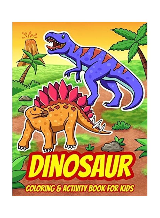 Dinosaur Coloring & Activity Book For Kids: A Fun Collection Of Dot To Dot Puzzles, Word Search, Coloring, And More! (Ages 4 - 8) Paperback English by Activity - Image 1