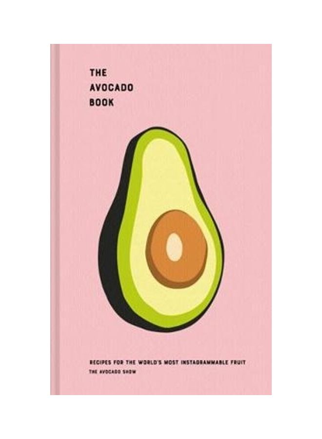 The Avocado Book: Recipes For The World's Most Instagrammable Fruit Hardcover English by Ron Simpson  - Image 2