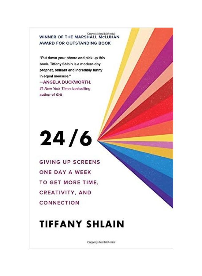 24/6: Giving Up Screens One Day A Week To Get More Time, Creativity, And Connection paperback english 