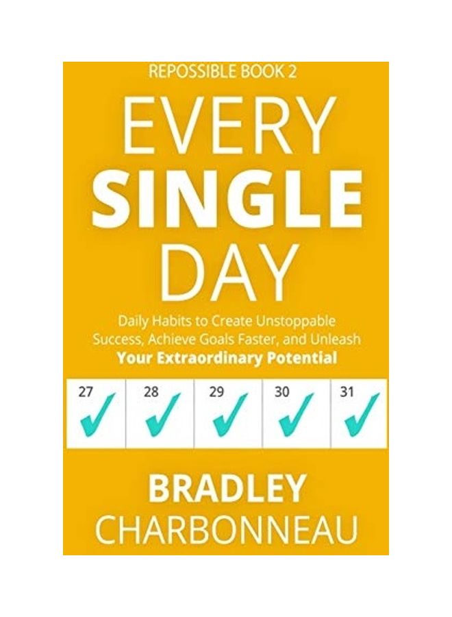 null - Every Single Day: Daily Habits To Create Unstoppable Success, Achieve Goals Faster, And Unleash Your Extraordinary Potential hardcover english - Image 1