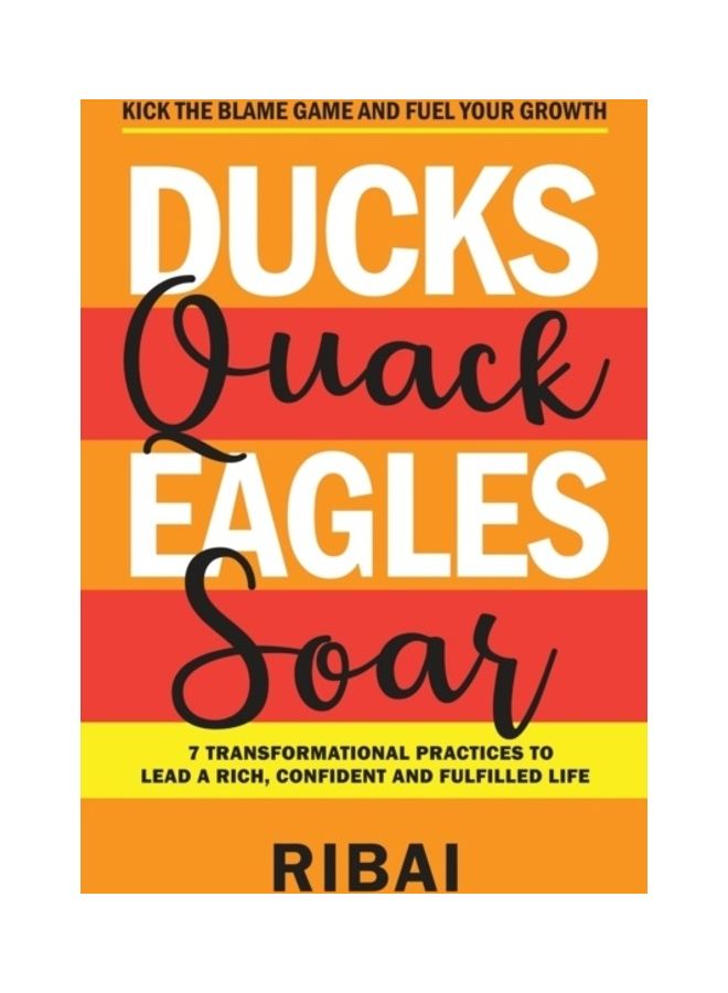 Ducks Quack Eagles Soar: 7 Transformational Practices to Lead a Rich, Confident and Fulfilled Life Paperback English by , Ribai - Image 3