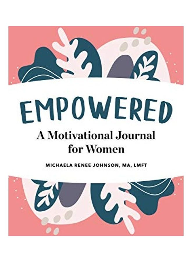 Empowered: A Motivational Journal For Women Paperback English by Michaela Renee Johnson Ma Lmft 