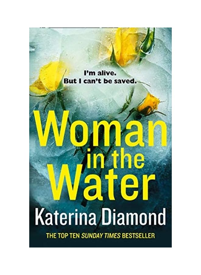 Woman In The Water: I'M Alive But I Can't Be Saved Paperback English by Katerina Diamond