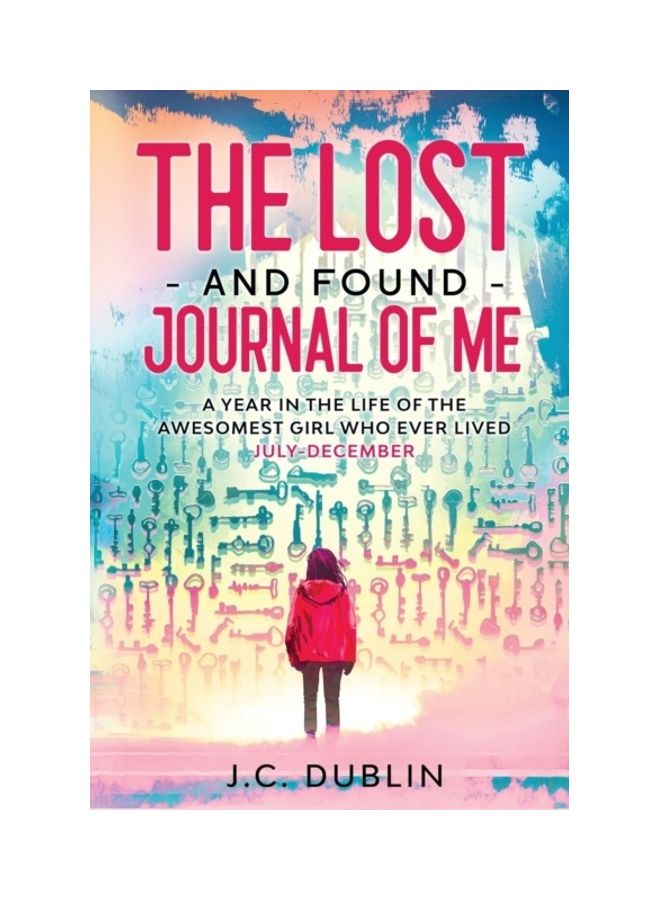 The Lost And Found Journal Of Me: A Year In The Life Of The Awesomest Girl Who Ever Lived Paperback English by Dublin, J. C.  - Image 3