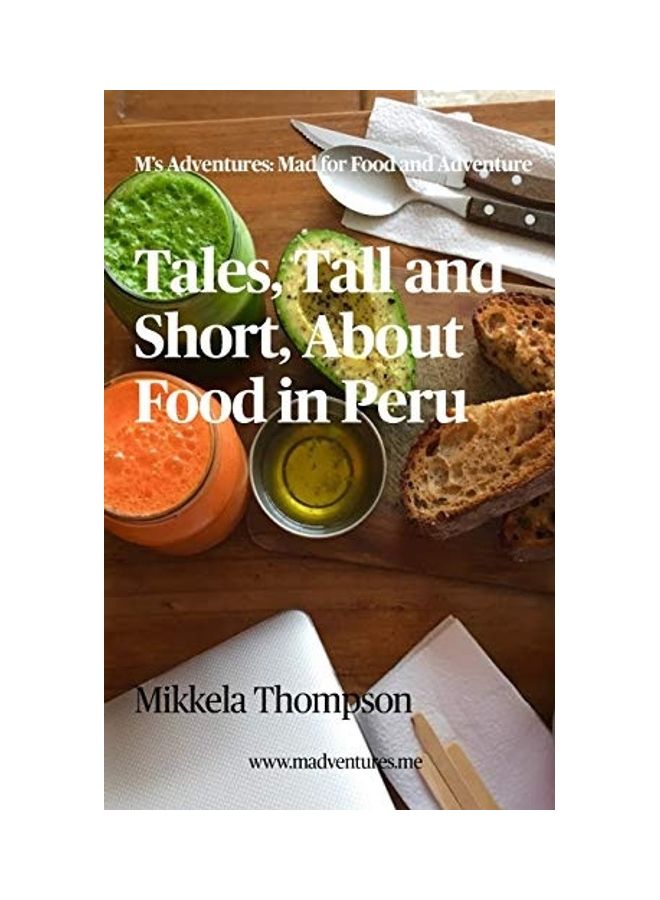 Tales, Tall And Short, About Food In Peru paperback english 