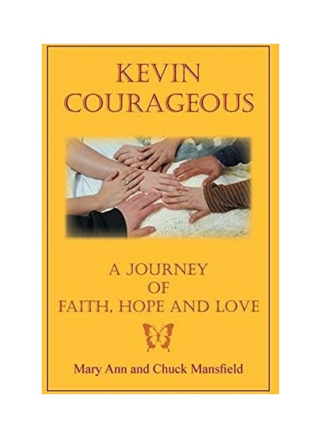 Kevin Courageous: A Journey Of Faith, Hope And Love hardcover english