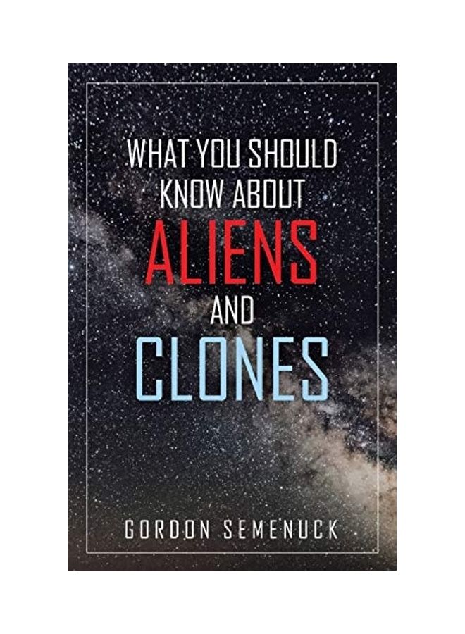 What You Should Know About Aliens And Clones paperback english