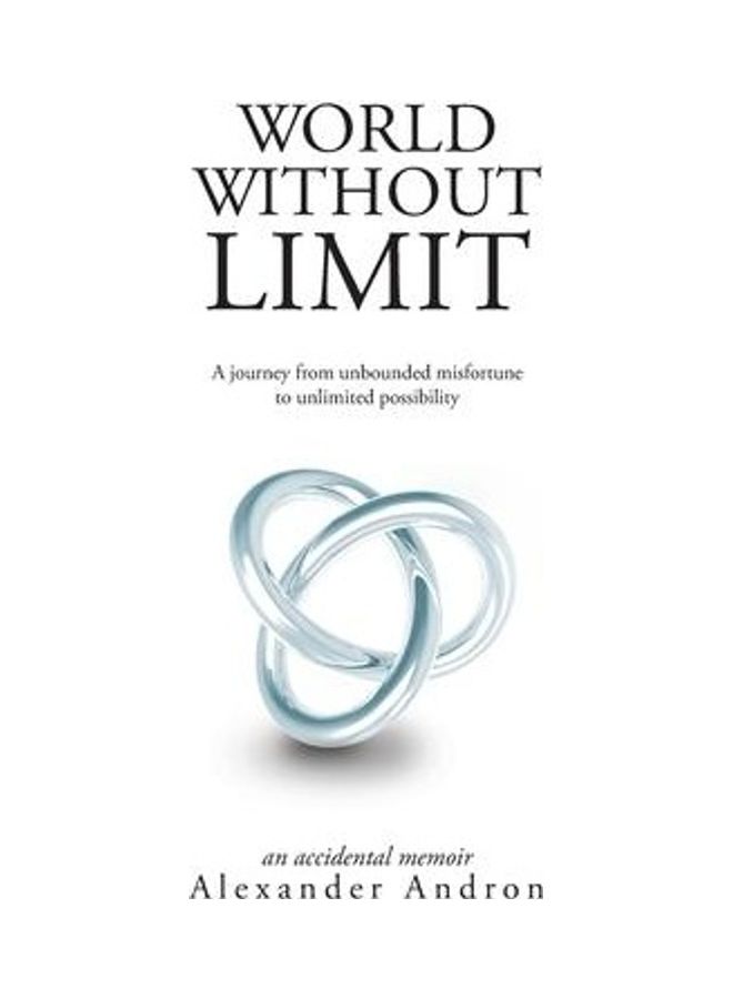World Without Limit: A Journey from Unbounded Misfortune to Unlimited Possibility paperback english  - Image 2