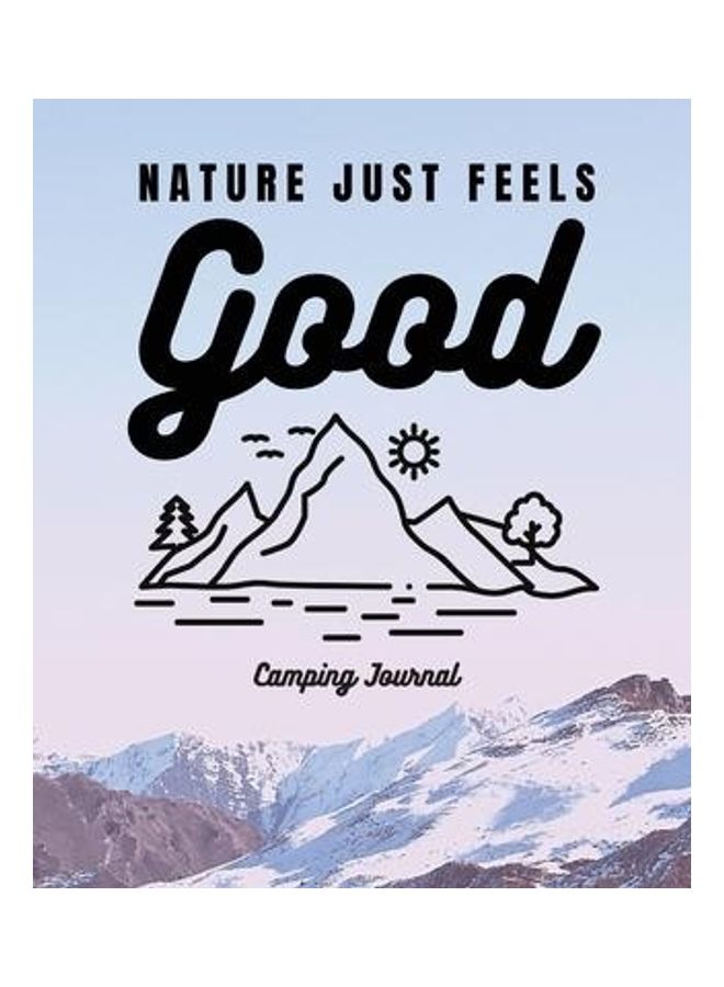Nature Just Feels Good: Camping Journal - Family Camping Keepsake Diary - Great Camp Spot Checklist - Shopping List - Meal Planner - Memories paperback english  - Image 2