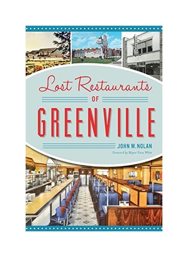Lost Restaurants Of Greenville Paperback English by John M. Nolan