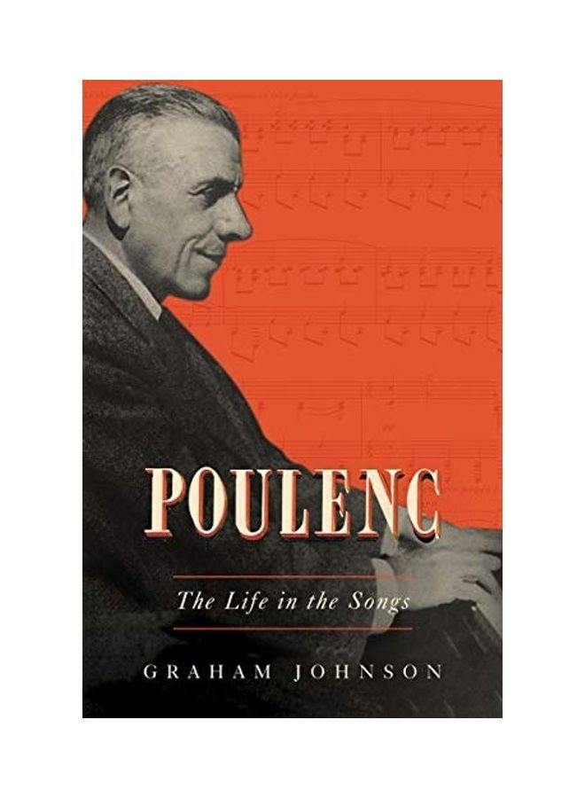 Poulenc: The Life In The Songs Hardcover English by Graham Johnson  - Image 1