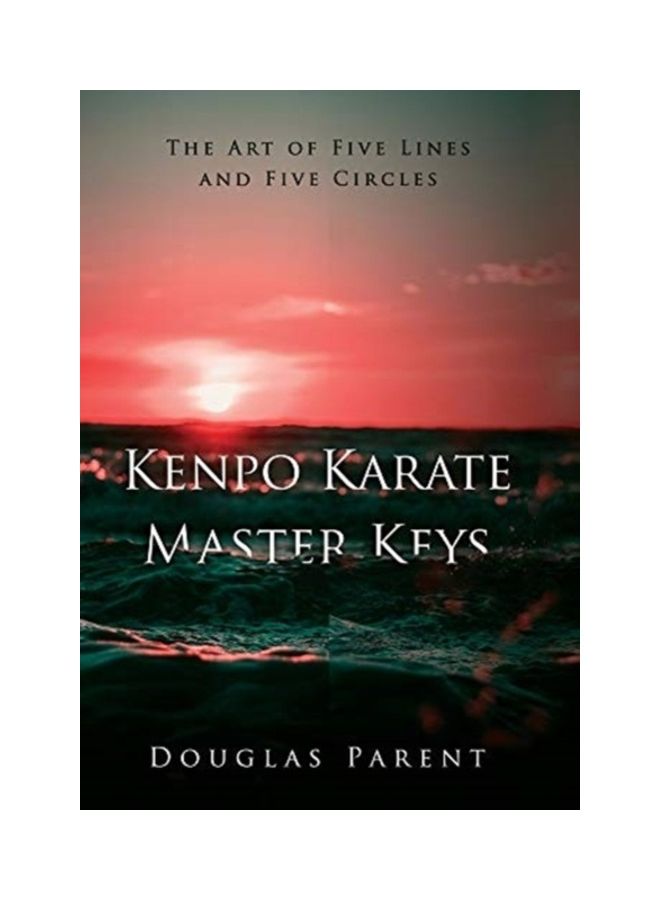 Kenpo Karate Master Keys: The Art Of Five Lines And Five Circles hardcover english