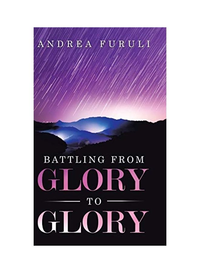 Battling From Glory To Glory Hardcover English by Andrea Furuli