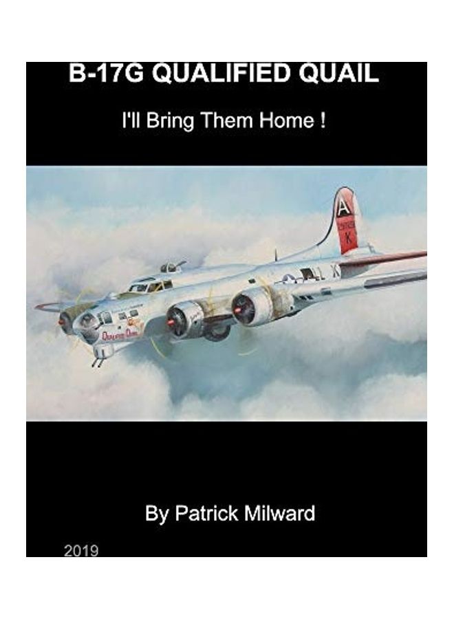 B-17G Qualified Quail 2019 Edition Hardcover English by Patrick Milward
