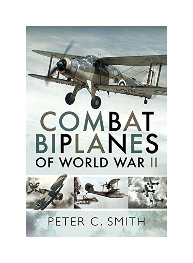 Combat Biplanes Of World War II Paperback English by Peter C. Smith - 43874