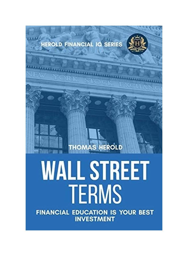 Wall Street Terms : Financial Education Is Your Best Investment paperback english 