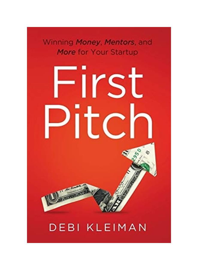 First Pitch: Winning Money, Mentors, and More for Your Startup paperback english  - Image 1