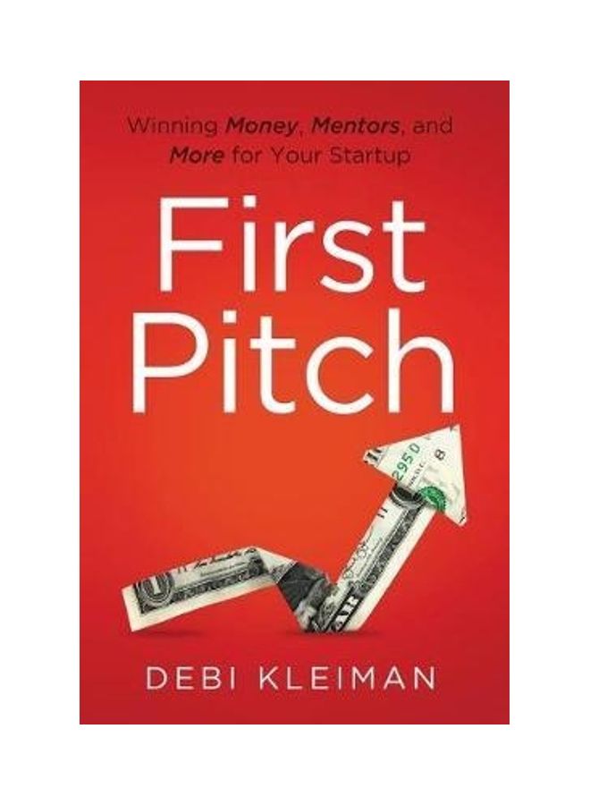 First Pitch: Winning Money, Mentors, and More for Your Startup paperback english  - Image 2
