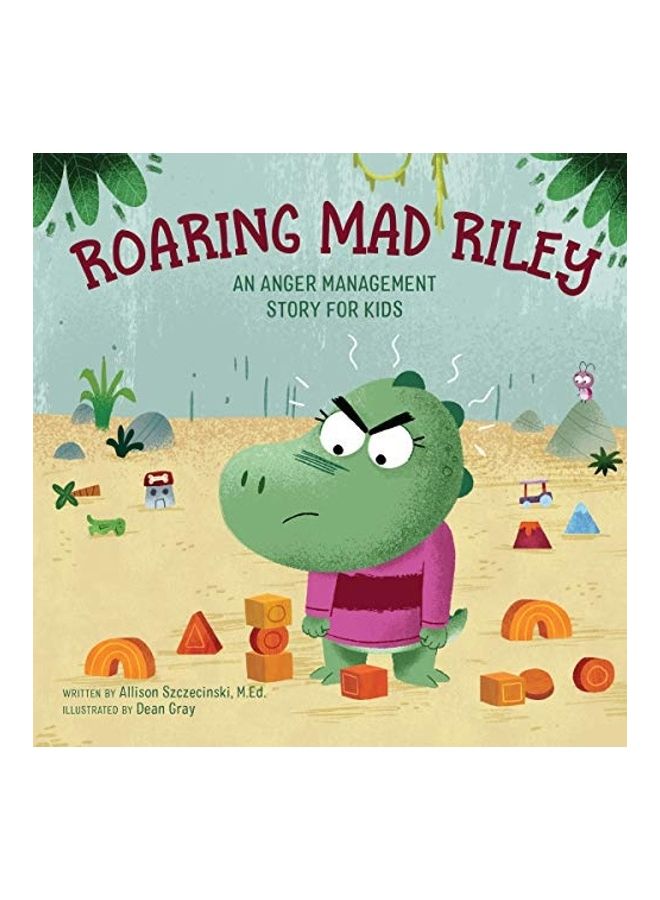 Roaring Mad Riley: An Anger Management Story for Kids Paperback English by M. Ed Szczecinski - 44138  - Image 1