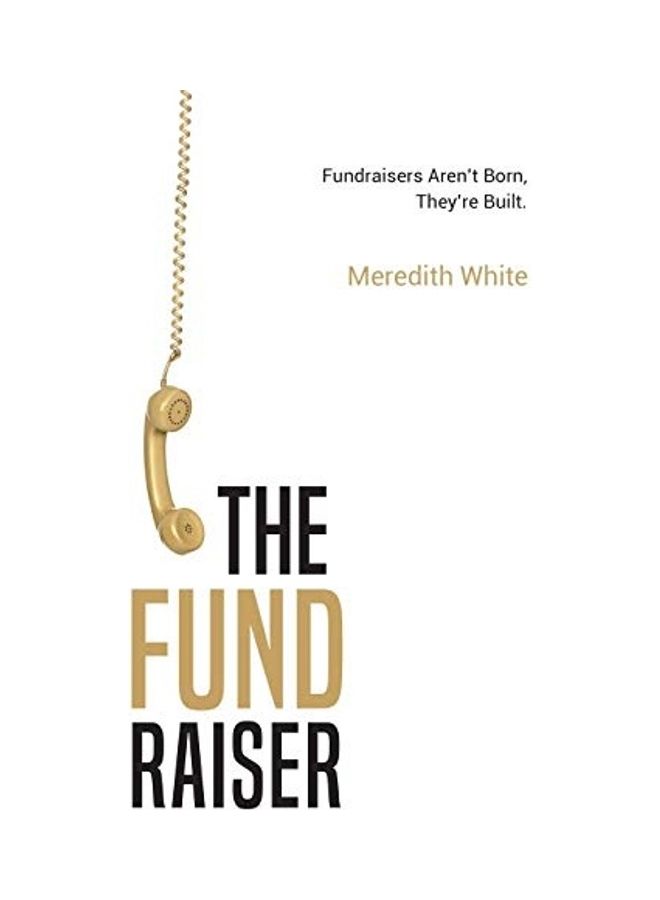 The Fundraiser: Fundraisers Aren't Born, They're Built paperback english 