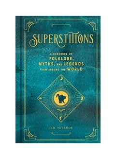 Superstitions: A Handbook Of Folklore, Myths, And Legends From Around The World hardcover english