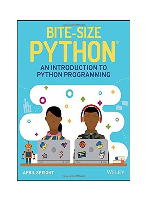 Bite-Size Python: An Introduction To Python Programming Paperback English by April Speight - 44112