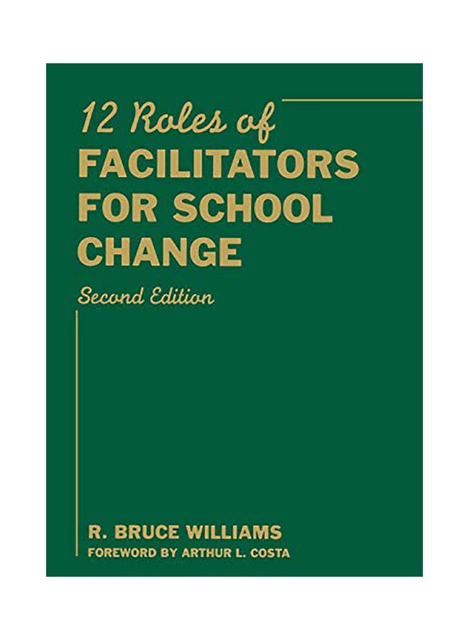 Twelve Roles Of Facilitators For School Change Paperback English by R. Bruce Williams - 2008 