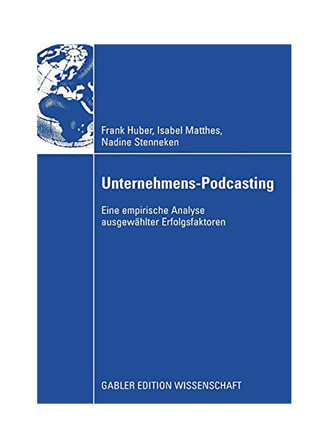Unternehmens-Podcasting: Eine Empirische Analyse Ausgewählter Erfolgsfaktoren paperback english - 2008 