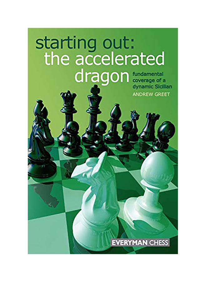 Starting Out: The Accelerated Dragon Paperback English by Andrew Greet - 38533 