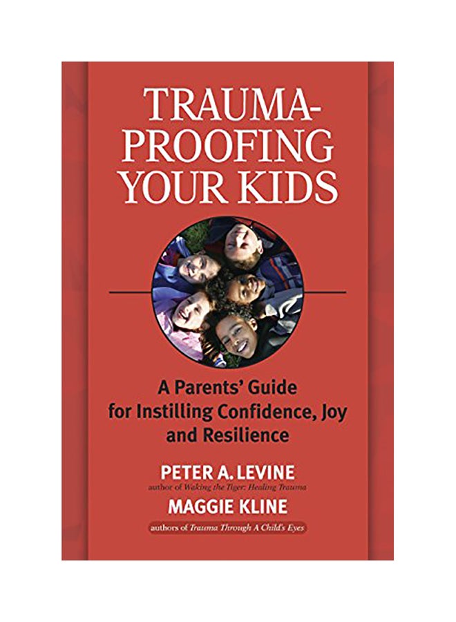 null - Trauma-Proofing Your Kids: A Parents' Guide For Instilling Confidence, Joy And Resilience Paperback English by Peter A. Levine - 2008 - Image 1
